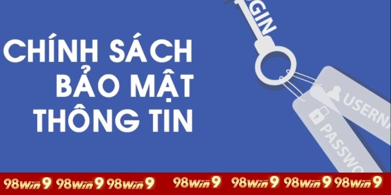 Chính sách bảo mật 98win bảo vệ thông tin cá nhân