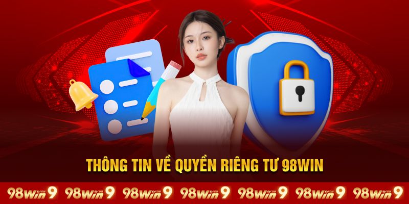 Thông tin chi tiết thông tin về quyền riêng tư 98Win